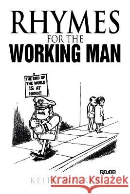 Rhymes for the Working Man Keith Walker 9781479750924 Xlibris Corporation - książka