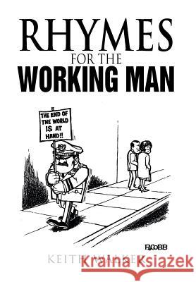 Rhymes for the Working Man Keith Walker 9781479750931 Xlibris Corporation - książka