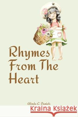 Rhymes From The Heart Alinda C Daniels   9781638122753 Pen Culture Solutions - książka