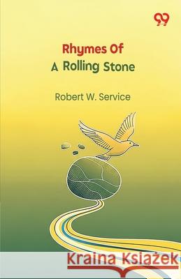 Rhymes Of A Rolling Stone Robert W. Service 9789373405131 Double 9 Books - książka