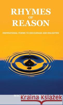Rhymes of Reason: Inspirational Poems to Encourage and Enlighten Michael Gittens 9781735227719 Life's Ambition - książka