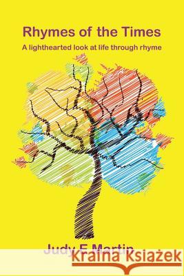 Rhymes of the Times: A lighthearted look at life through rhyme. Martin, Judy E. 9781530270637 Createspace Independent Publishing Platform - książka