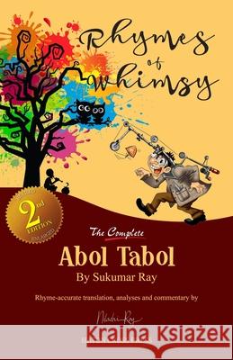Rhymes of Whimsy - The Complete Abol Tabol Sukumar Ray, Niladri Roy 9780998655734 Haton Cross Press - książka