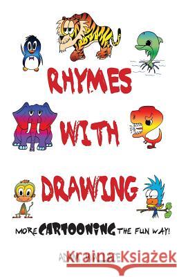 Rhymes With Drawing - More Cartooning the Fun Way Wallace, Adam 9780980828283 Krueger Wallace Press - książka