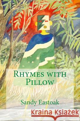 Rhymes with Pillow Sandy Eastoak 9781495227110 Createspace - książka