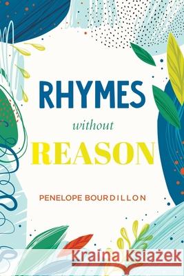 Rhymes without Reason Penelope Bourdillon 9781637677636 Booktrail Publishing - książka