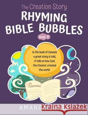 Rhyming Bible Bubbles: The Creation Story Amanda Jones 9781975757229 Createspace Independent Publishing Platform - książka