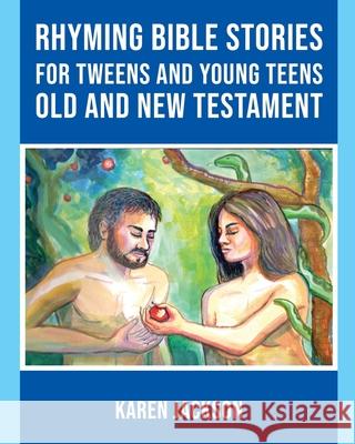 Rhyming Bible Stories - For Tweens and Young Teens Old and New Testament Karen Jackson 9781633022256 Total Publishing and Media - książka