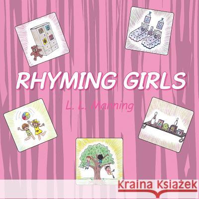 Rhyming Girls L L Manning 9781984538659 Xlibris Us - książka