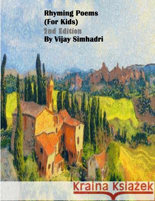 Rhyming Poems (2nd Edition): Large Print Edition for Kids MR Vijay Simhadri 9781496087553 Createspace - książka