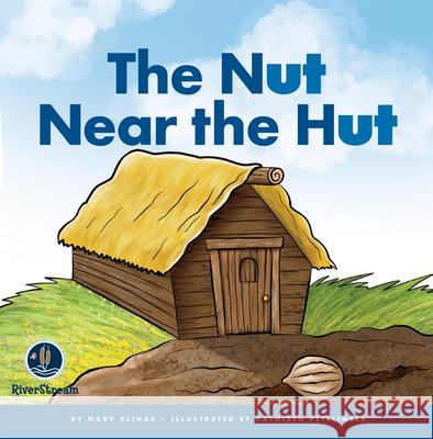 Rhyming Word Families: The Nut Near the Hut Marv Alinas Kathleen Petelinsek 9781622434787 Amicus Ink - książka