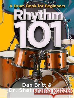Rhythm 101 Dan Britt, Dr Shahmir Kamalian 9781387262403 Lulu.com - książka