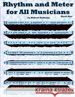 Rhythm and Meter for All Musicians Book One Robert Anthony 9781503245266 Createspace - książka