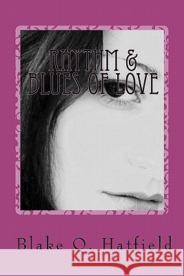 Rhythm & Blues of Love Blake Q. Hatfield Betty Bluvshtein Fritz Hamme 9781456400323 Createspace - książka