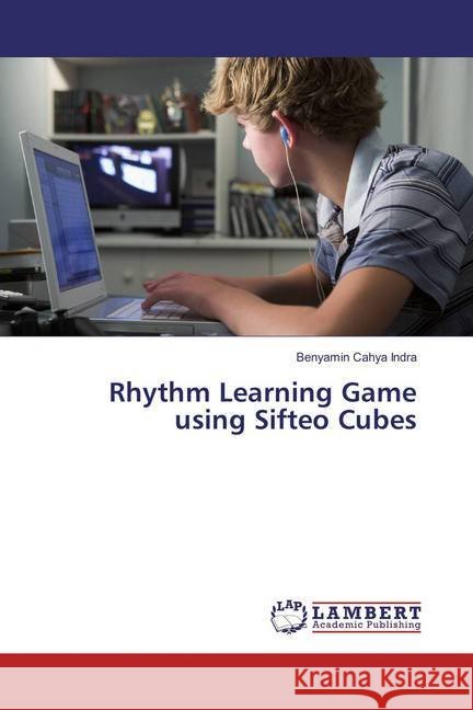 Rhythm Learning Game using Sifteo Cubes Cahya Indra, Benyamin 9783659854026 LAP Lambert Academic Publishing - książka