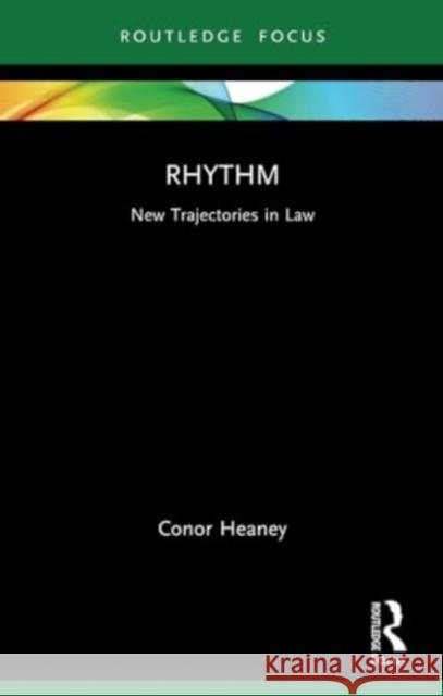 Rhythm: New Trajectories in Law Conor Heaney 9781032395470 Routledge - książka