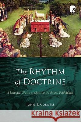 Rhythm Of Doctrine The Colwell, John E. 9781842274989 Paternoster Publishing - książka