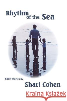 Rhythm of the Sea: Short Stories by Shari Cohen Shari Cohen 9781888725551 Beachhouse Books - książka