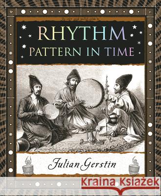 Rhythm: Pattern in Time Julian Gerstin 9781952178481 Wooden Books - książka