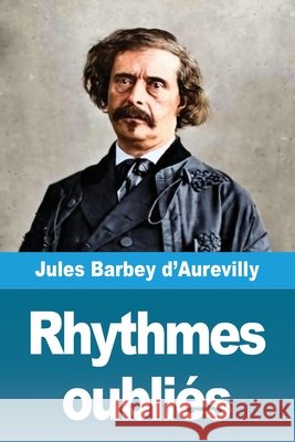 Rhythmes oubli?s Jules Barbey D'Aurevilly 9783690823630 Prodinnova - książka