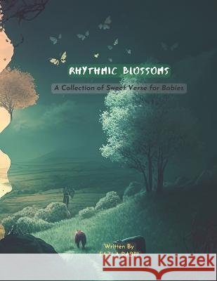 Rhythmic Blossoms: A Collection of Sweet Verse for Babies F R Shuvo Asifa Akter Fazla Rabbi 9798377883197 Independently Published - książka