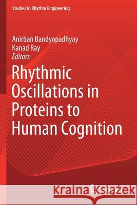 Rhythmic Oscillations in Proteins to Human Cognition  9789811572555 Springer Singapore - książka