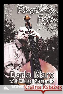 Rhythm's Fate: When Goodbye Is Too Hard To Say Marx, Darla 9781438937045 Authorhouse - książka