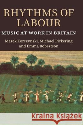 Rhythms of Labour: Music at Work in Britain Korczynski, Marek 9781107000179  - książka