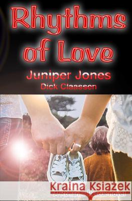 Rhythms of Love Juniper Jones Dick Claassen 9781533676726 Createspace Independent Publishing Platform - książka