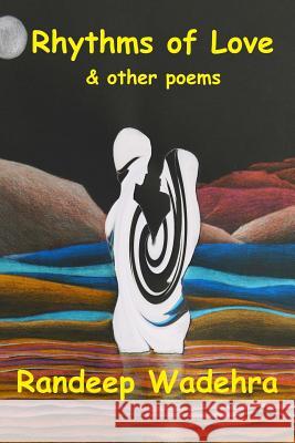 Rhythms of Love: Poems for all Wadehra, Randeep Kamal 9781495387050 Createspace - książka