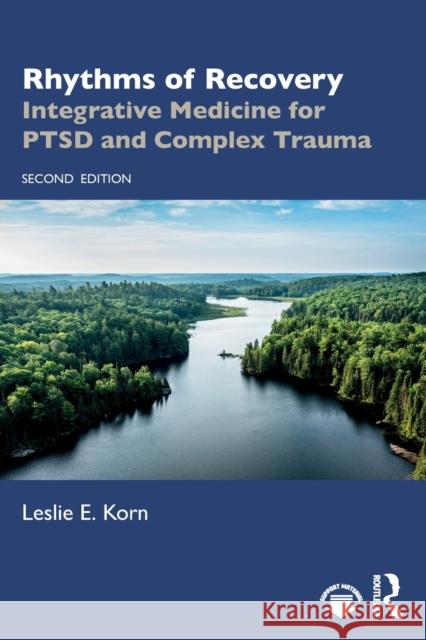 Rhythms of Recovery: Integrative Medicine for PTSD and Complex Trauma Leslie E. Korn 9781032139104 Routledge - książka