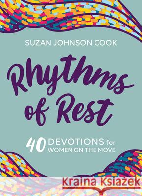 Rhythms of Rest: 40 Devotions for Women on the Move Suzan Johnso 9781640700758 Our Daily Bread Publishing - książka