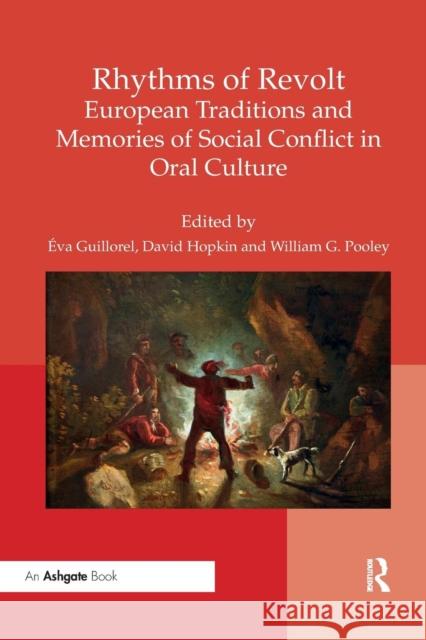 Rhythms of Revolt: European Traditions and Memories of Social Conflict in Oral Culture Eva Guillorel David Hopkin William G. Pooley 9780367232061 Routledge - książka