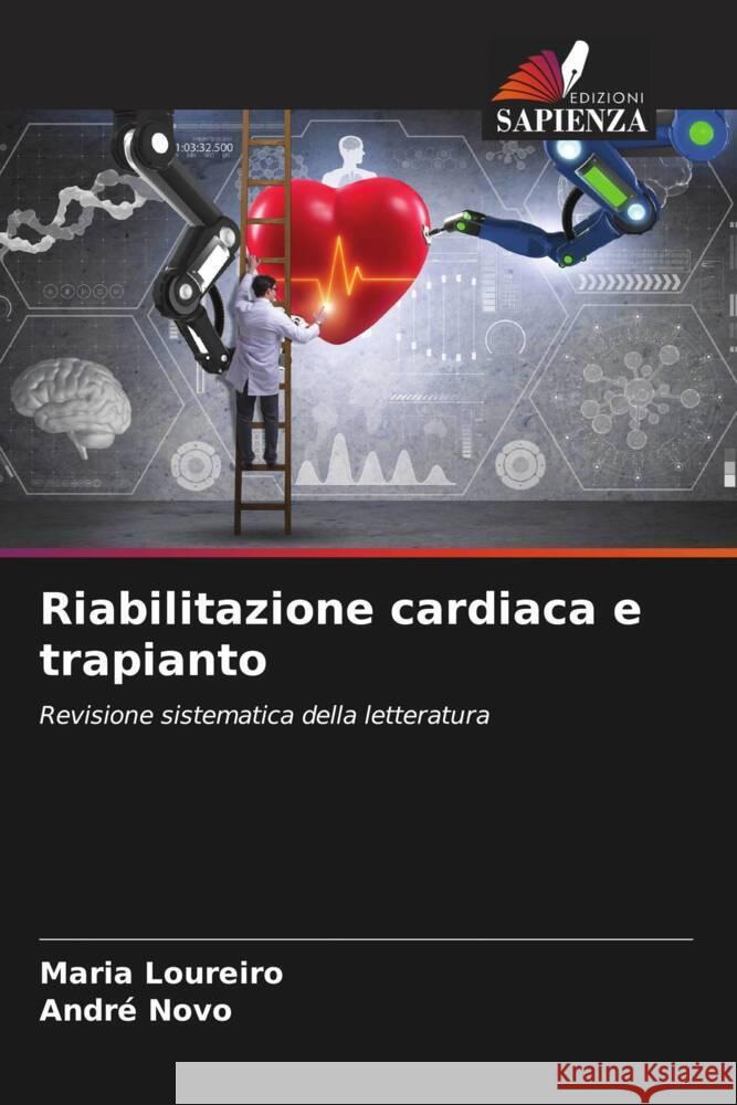 Riabilitazione cardiaca e trapianto Loureiro, Maria, Novo, André 9786206317517 Edizioni Sapienza - książka