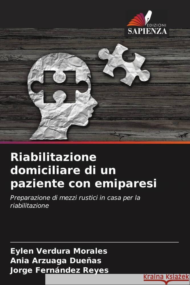 Riabilitazione domiciliare di un paziente con emiparesi Eylen Verdur Ania Arzuag Jorge Fern?nde 9786206978732 Edizioni Sapienza - książka