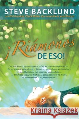 Riamonos De Eso Kim Jaramillo Jared Neusch Phil Drysdale 9780986309434 Steve Backlund - książka