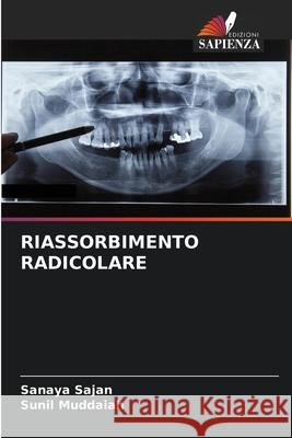 RIASSORBIMENTO RADICOLARE Sajan, Sanaya, Muddaiah, Sunil 9786202329453 Edizioni Sapienza - książka