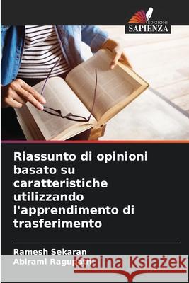 Riassunto di opinioni basato su caratteristiche utilizzando l'apprendimento di trasferimento Sekaran, Ramesh, Ragupathi, Abirami 9786209038501 Edizioni Sapienza - książka