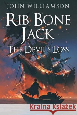 Rib Bone Jack: The Devil's Loss John Williamson 9781725180437 Createspace Independent Publishing Platform - książka