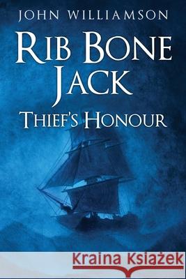 Rib Bone Jack: Thief's Honour John Williamson 9781717236197 Createspace Independent Publishing Platform - książka