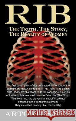 Rib: The Truth, The Story, The Reality of Women Rex, Artorius 9781608609130 Eloquent Books - książka