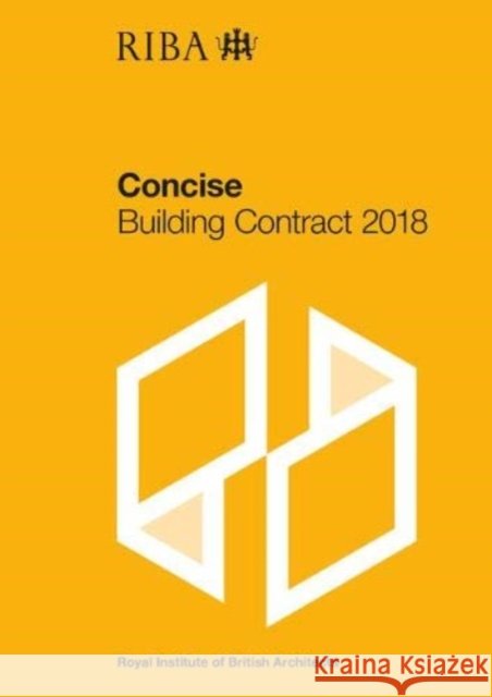 RIBA Concise Building Contract 2018 Royal Institute of British Architects Ar   9781859468685 RIBA Publishing - książka