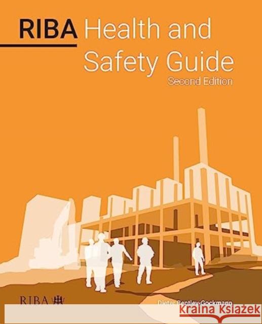 RIBA Health and Safety Guide 2023 Dieter Bentley-Gockmann 9781915722010 RIBA Publishing - książka