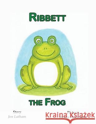 Ribbett the Frog Jon Latham Steven Hammond 9781732276338 Jon Latham Books - książka