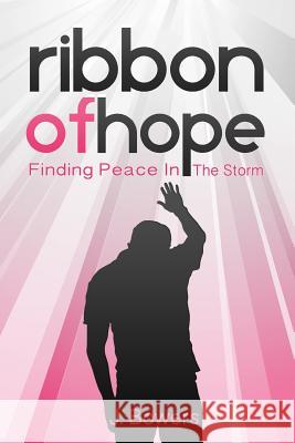 Ribbon of Hope: Finding Peace In The Storm Bowers, J. 9781494214159 Createspace - książka