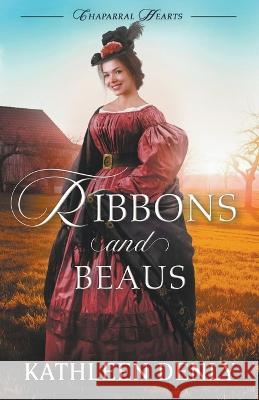 Ribbons and Beaus Kathleen Denly 9798215800195 Kathleen Denly - książka