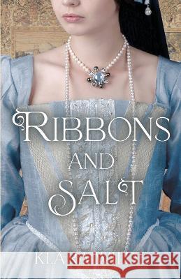 Ribbons and Salt Klara Wilde   9798986499529 Represent Publishing - książka