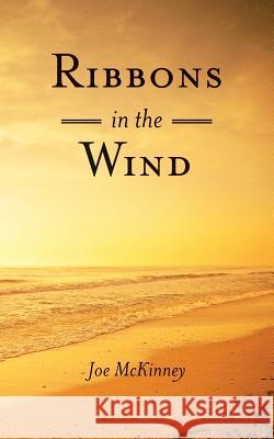 Ribbons in the Wind Joe McKinney 9781496069382 Createspace - książka