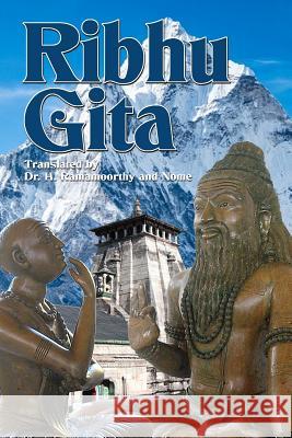 Ribhu Gita: English Translation from the Original Sanskrit Epic Sivarahasyam Dr H. Ramamoorthy Nome 9781947154001 Society of Abidance in Truth (SAT Temple) - książka