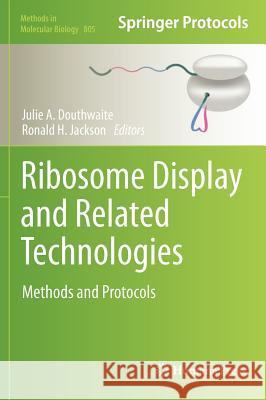 Ribosome Display and Related Technologies: Methods and Protocols Douthwaite, Julie A. 9781617793783 Springer - książka